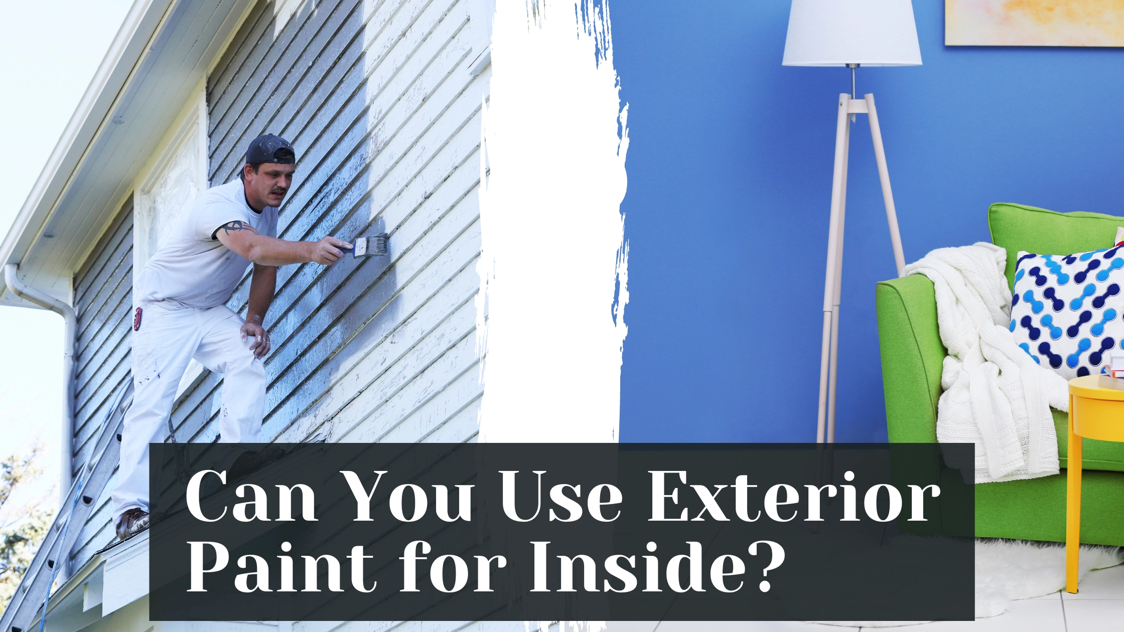 Thinking Outside the Box: Using Exterior Paint Inside – Yay or Nay?