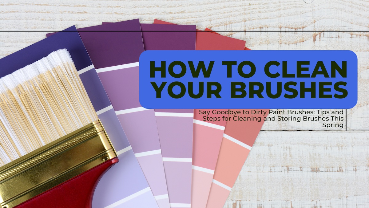 How to Clean Paint Brushes: Tips and Tricks