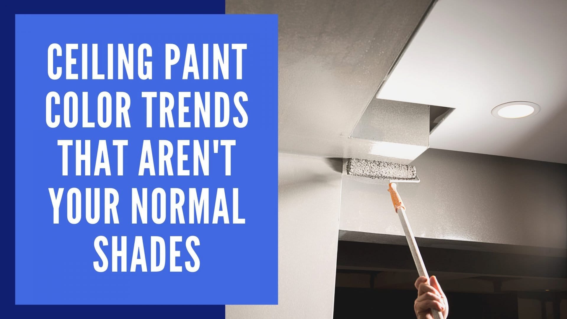 Ceiling Paint Color Trends