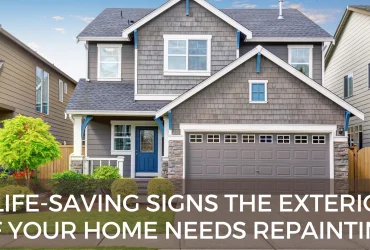 6 LIFE-SAVING WARNING SIGNS THE EXTERIOR OF YOUR HOME NEEDS REPAINTING